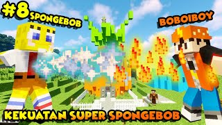 BOBOIBOY BERIKAN KEKUATAN SUPER KE SPONGEBOB  Dunia Minecraft Eps 8 [upl. by Rutan]