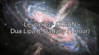 Levitating  Dua Lipa ft DaBaby 1 Hour CLEAN w Lyrics [upl. by Annaiek692]