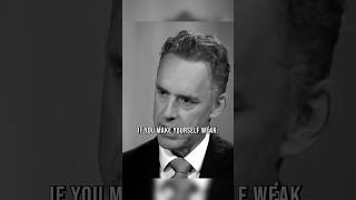 Don’t make yourself weak  Jordan Peterson [upl. by Ifen]