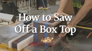 TWWMini  How to Saw Off a Box Top [upl. by Ynolem]