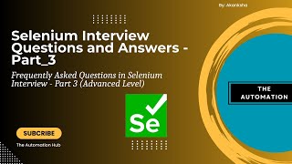 Selenium Interview Questions and Answers For Beginner and Experienced  Part3 Advanced Level [upl. by Nemad]