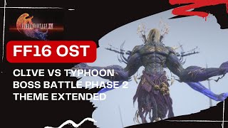 Typhon Boss Battle Phase 2 Theme  FF 16 OST Extended 4K HD 30 Minutes [upl. by Graaf736]