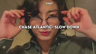 Chase Atlantic Slow Down slowed and reverb [upl. by Sikes747]