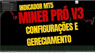 indicador mt5 Miner pro v3  aula completa configurações e gerenciamento e grafico  deriv bullex [upl. by Nahgrom]