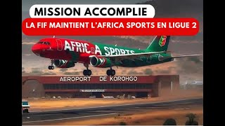 Mission Accomplie  La FIF Maintient L’Africa Sports en Ligue 2 [upl. by Hsak220]