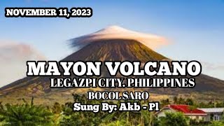 MAYON VOLCANO LEGAZPI CITY PHILIPPINESBICOL SARO SUNG BY AKB  PL [upl. by Mord]