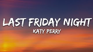 Katy Perry  Last Friday Night TGIF Lyrics [upl. by Yobybab]