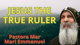 JESUS THE TRUE RULER  Mar Mari Emmanuel [upl. by Rohpotsirhc]