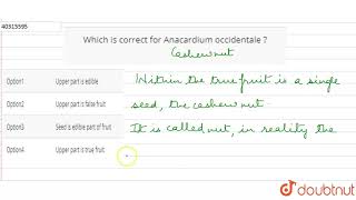 Which is correct for Anacardium occidentale [upl. by Aiykan850]