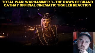 Total War Warhammer 3  The Dawn of Grand Cathay Official Cinematic Trailer Reaction [upl. by Yuht]