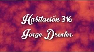 Habitacion 316 Jorge Drexler Letra [upl. by Whallon]