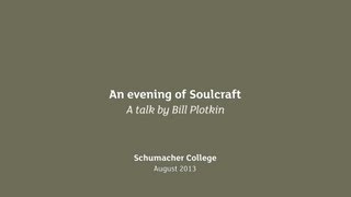 Bill Plotkin  Soulcraft [upl. by Luttrell]