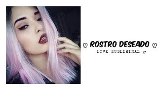 Rostro deseado  Audio subliminal ღ [upl. by Kannry]