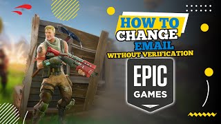 How to Change Epic Games Email Without Verification 2024 [upl. by Mixam]