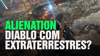 Alienation  Uma mistura de Diablo com Extraterrestres [upl. by Aynatan]