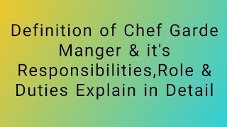 Definition of Chef Garde Manger  Responsibilities Role  Duties [upl. by Albertine]