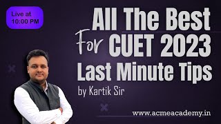 Last Minute Tips for CUET 2023 Examination By Kartik sir How to crack CUET2023  Live at 1000 PM [upl. by France565]