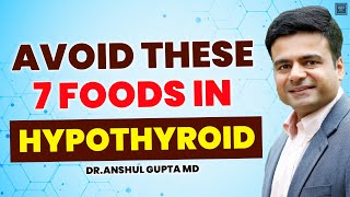 7 Foods You Need To Avoid If You Are Suffering From Hypothyroidism [upl. by Kissie]