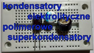 Superkondensatory i polimerowe kondensatory aluminiowe elektrolityczne  migawka elektrodapl [upl. by Reniti]