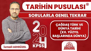 2024 KPSS Tarihin Pusulası  Çağdaş Türk ve Dünya Tarihi XX Yüzyıl Baş Dünya  İsmail ADIGÜZEL [upl. by Zakaria554]