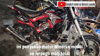 INI PENYEBAB MOTOR MINERVA TIPE MX 150 MODEL R150SE MATI TOTAL [upl. by Gnas]