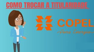 Como fazer mudança da titularidade da COPEL [upl. by Nolrac18]