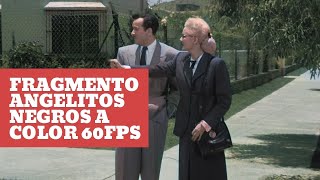 Avance Angelitos Negros 1948  PEDRO INFANTE A COLOR 60FPS  WOLDEVERYTHINGINCOLOR [upl. by Alsworth258]