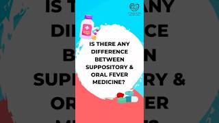 Is there any difference between suppository amp oral fever medicine [upl. by Louanna765]