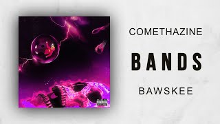 Comethazine  Bands Bawskee [upl. by Ecnatsnoc]