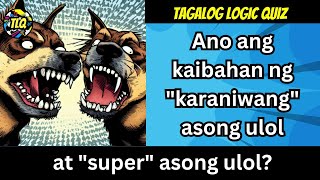 Tagalog logic question 15 Nakakatuwang Logic Questions sa Tagalog na may aral logic na may sagot [upl. by Haimes968]