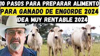 10 Pasos para Preparar Alimento para Ganado de Engorde y Generar Dinero [upl. by Elnore]