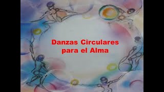 DANZAS CIRCULARES PARA EL ALMA PARTE 1 [upl. by Eynobe144]