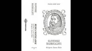 Slovenski Madrigalisti Musica Noster Amor Stran B [upl. by Constance613]