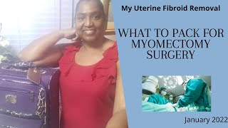 Pack With Me My Hospital Bag for Open Myomectomy Surgery FibroidsTTCIVF [upl. by Nahshunn]