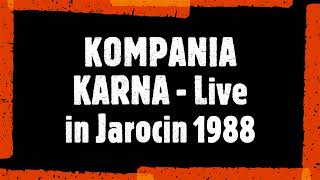 KOMPANIA KARNA  Live Jarocin 1988 [upl. by Emerald]