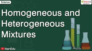 Homogeneous and Heterogeneous Mixtures iken Edu  iKen  iKen App [upl. by Greeson]