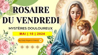 ROSAIRE DE GUÉRISONMYSTÈRES DOULOUREUX ROSAIRE DU VENDREDI🌹10 MAI 2024 🙏🏻 PÈLERINAGE SPIRITUEL [upl. by Avehsile796]