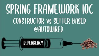 IoC  Autowired amp Dependency Injection Constructor vs Setter Injection  Java Spring Boot Framework [upl. by Schlessinger]