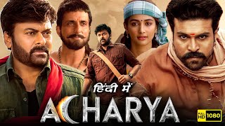 Acharya Full Movie In Hindi Dubbed 1080p HD Facts  Chiranjeevi Ram Charan Pooja Hegde Sonu Sood [upl. by Tullius]