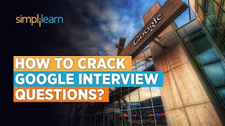 🔥How to Crack Google Interview Questions  Google Interview Questions And Answers  Simplilearn [upl. by Cummins229]