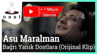 Asu Maralman  Bağrı Yanık Dostlara Sigaramın Dumanı da Dumanı Orijinal Klip [upl. by Ahseyi613]