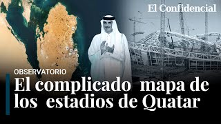 El mapa de los estadios de Qatar el distópico lavado de cara del Mundial [upl. by Havelock265]