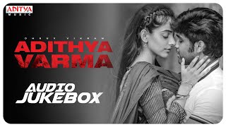 Adithya Varma Full Songs Jukebox Dhruv VikramBanita Sandhu Gireesaaya Radhan Aditya Music Tamil [upl. by Enetsuj]