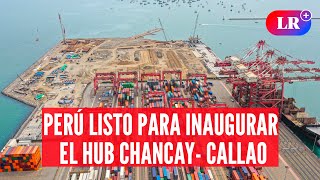 Hub CHANCAY CALLAO PERÚ se prepara para liderar el comercio global en 2024 [upl. by Oirramaj]