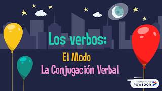 Los verbos El Modo y la Conjugación Verbal [upl. by Inat742]