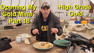 High Grade Gold Ore Opening My New Gold Mine Part 18 [upl. by Naicad94]