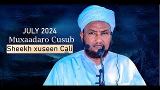 Muxaadaro Cusub July 2024 Sheekh Xuseen Cali Jabuuti [upl. by Iem21]