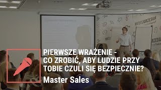 Pierwsze wrażenie  co zrobić aby ludzie przy Tobie czuli się bezpiecznie [upl. by Starla]