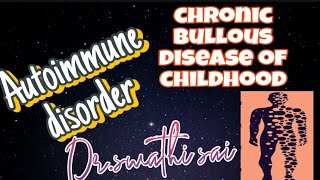 AUTOIMMUNE DISEASE  CHRONIC BULLOUS DISEASE OF CHILDHOOD  FEATURES autoimmune [upl. by Denn]