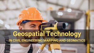 Geospatial Technology in Civil Engineering [upl. by Gorski]